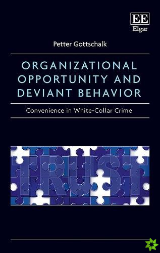 Organizational Opportunity and Deviant Behavior