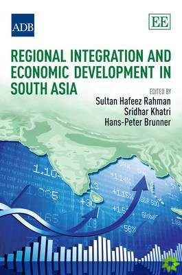 Regional Integration and Economic Development in South Asia