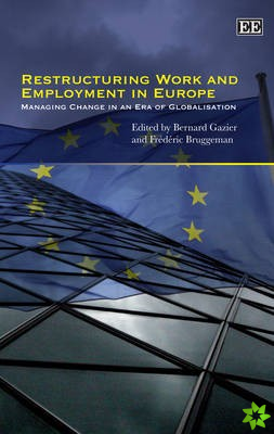 Restructuring Work and Employment in Europe