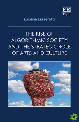 Rise of Algorithmic Society and the Strategic Role of Arts and Culture