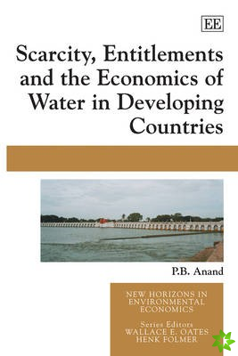Scarcity, Entitlements and the Economics of Water in Developing Countries