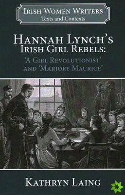 Hannah Lynch's Irish Girl Rebels