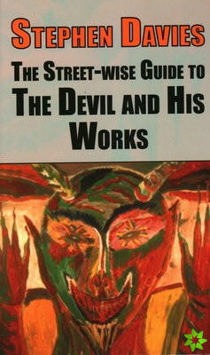 Street-wise Guide to the Devil and His Works
