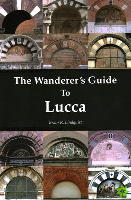 Wanderer's Guide To Lucca