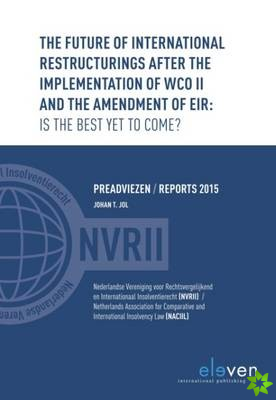 Future of International Restructurings After the Implementation of WCO II and the Amendment of EIR: Is the Best Yet to Come?