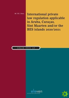 International private law regulation applicable in Aruba, Curacao, Sint Maarten and/or the BES islands 2020/2021