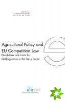 Agricultural Policy and EU Competition Law