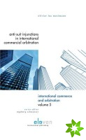 Anti-suit Injunctions in International Commercial Arbitration