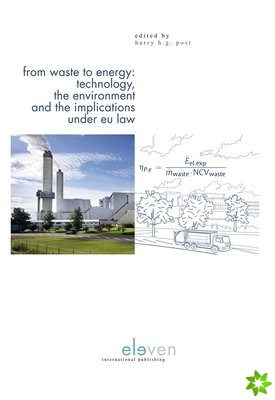 From Waste to Energy: Technology, the Environment and the Implications Under Eu Law