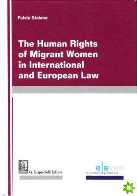 Human Rights of Migrant Women in International and European Law