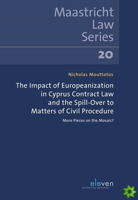 Impact of Europeanization in Cyprus Contract Law and the Spill-Over to Matters of Civil Procedure