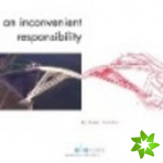 Inconvenient Responsibility