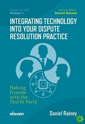 Integrating Technology into Your Dispute Resolution Practice
