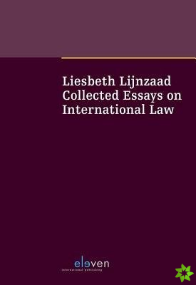 Liesbeth Lijnzaad: Collected Essays on International Law