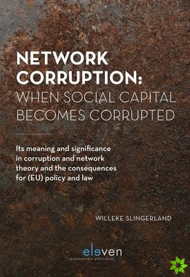 Network Corruption: When Social Capital Becomes Corrupted