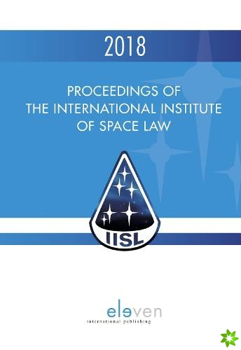 Proceedings of the International Institute of Space Law 2018