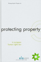 Protecting Property in European Human Rights Law