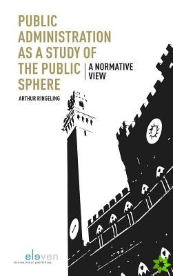Public Administration as a Study of the Public Sphere