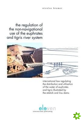 Regulation of the Non-Navigational Use of the Euphrates and Tigris River System