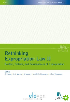 Rethinking Expropriation Law : Context, Criteria, and Consequences of Expropriation