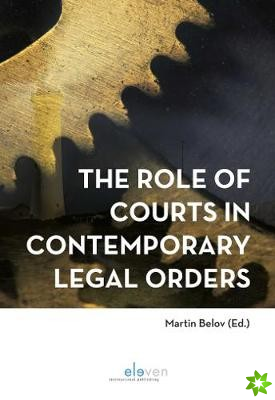 Role of Courts in Contemporary Legal Orders