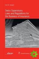 Swiss Supervisory Laws and Regulations for the Business of Insurance