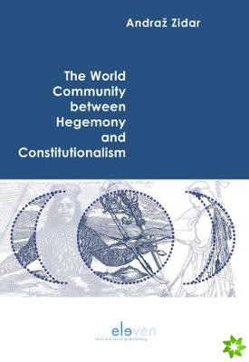 World Community between Hegemony and Constitutionalism