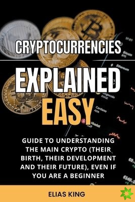 Cryptocurrencies Explained Easy