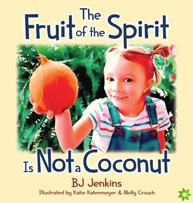 Fruit of the Spirit is Not a Coconut