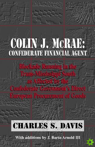 Colin J. McRae: Confederate Financial Agent