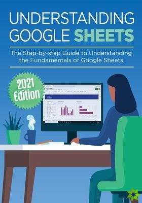 Understanding Google Sheets