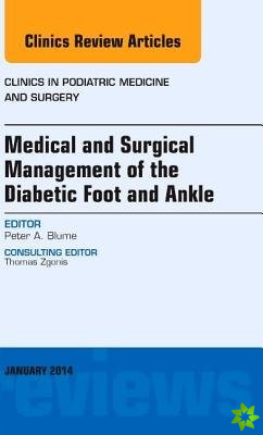 Medical and Surgical Management of the Diabetic Foot and Ankle, An Issue of Clinics in Podiatric Medicine and Surgery