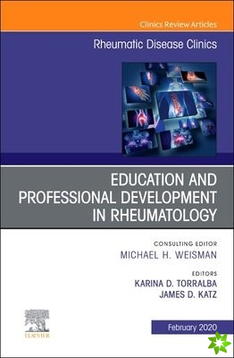 Education and Professional Development in Rheumatology,An Issue of Rheumatic Disease Clinics of North America