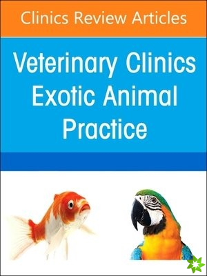 Sedation and Anesthesia of Zoological Companion Animals, An Issue of Veterinary Clinics of North America: Exotic Animal Practice