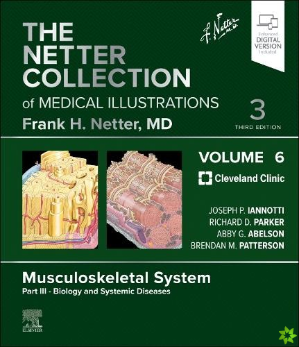 Netter Collection of Medical Illustrations: Musculoskeletal System, Volume 6, Part III - Biology and Systemic Diseases