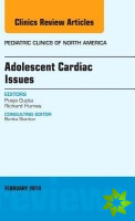 Adolescent Cardiac Issues, An Issue of Pediatric Clinics