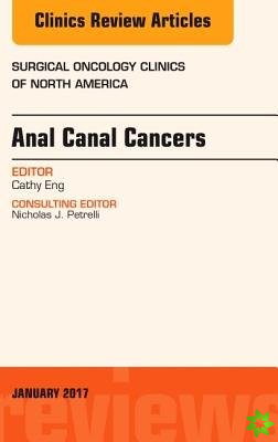 Anal Canal Cancers, An Issue of Surgical Oncology Clinics of North America