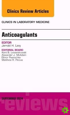 Anticoagulants, An Issue of Clinics in Laboratory Medicine