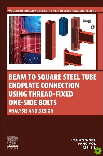 Beam to Square Steel Tube Endplate Connection Using Thread-Fixed One-Side Bolts