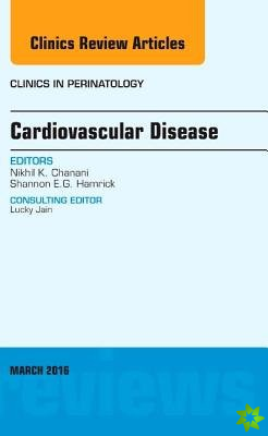 Cardiovascular Disease, An Issue of Clinics in Perinatology