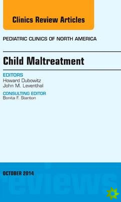 Child Maltreatment, An Issue of Pediatric Clinics