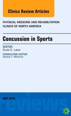 Concussion in Sports, An Issue of Physical Medicine and Rehabilitation Clinics of North America