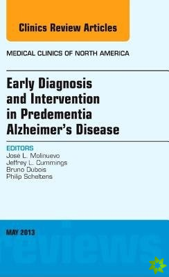 Early Diagnosis and Intervention in Predementia Alzheimer's Disease, An Issue of Medical Clinics