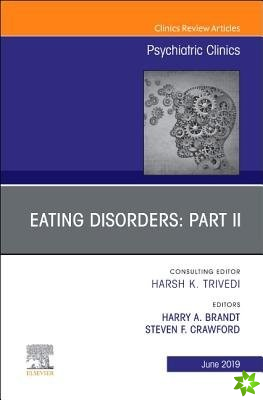 Eating Disorders: Part II, An Issue of Psychiatric Clinics of North America