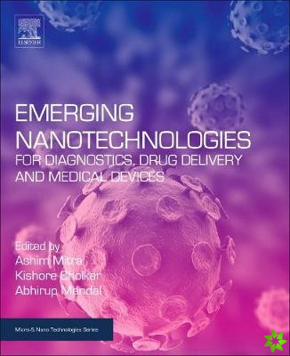 Emerging Nanotechnologies for Diagnostics, Drug Delivery and Medical Devices