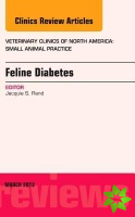 Feline Diabetes, An Issue of Veterinary Clinics: Small Animal Practice