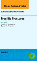 Fragility Fractures, An Issue of Clinics in Geriatric Medicine