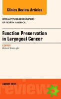 Function Preservation in Laryngeal Cancer, An Issue of Otolaryngologic Clinics of North America