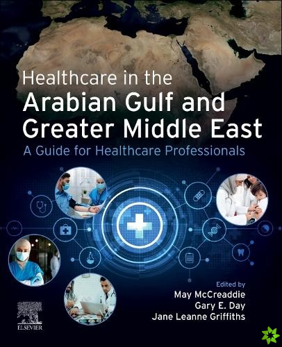 Healthcare in the Arabian Gulf and Greater Middle East: A Guide for Healthcare Professionals