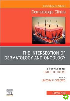 Intersection of Dermatology and Oncology, An Issue of Dermatologic Clinics